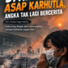 DI ATAS ASAP KARHUTLA,  ANGKA TAK LAGI BERCERITA
